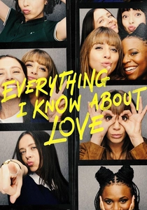 Everything I Know About Love (2022)