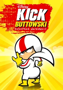 Kick Buttowski: Suburban Daredevil (2010)