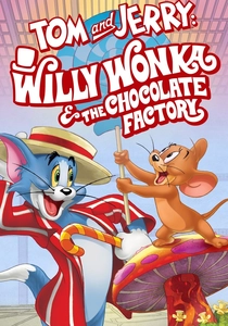 Tom and Jerry: Willy Wonka and the Chocolate Factory (2017)